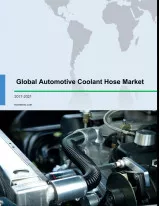 Global Automotive Coolant Hose Market 2017-2021
